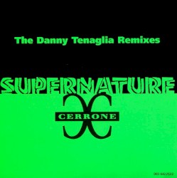 Supernature (The Danny Tenaglia Remixes)