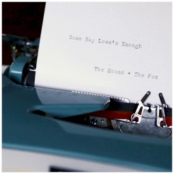Some Say Love's Enough