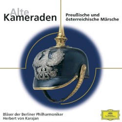 Alte Kameraden - Preußische und österreichische Märsche