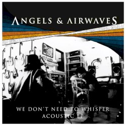 We Don’t Need to Whisper Acoustic EP