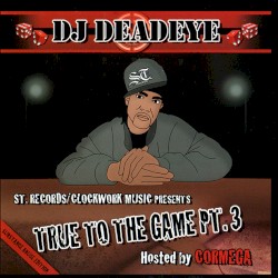 True to the Game Pt. 3 (Substance Abuse Edition)