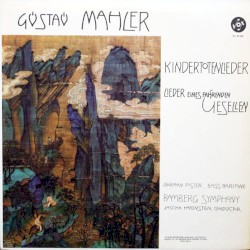 Kindertotenlieder / Lieder eines fahrenden Gesellen