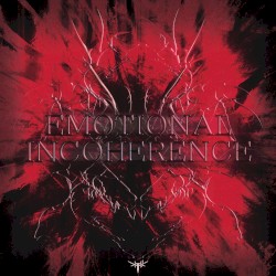 EMOTIONAL INCOHERENCE