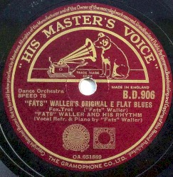 "Fats" Waller's Original E Flat Blues / Eep, Ipe, Wanna Piece of Pie