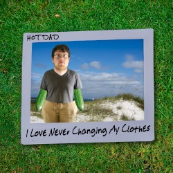 I Love Never Changing My Clothes