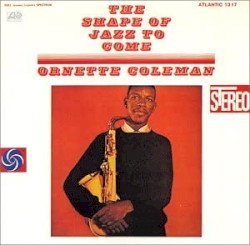 The Shape of Jazz to Come
