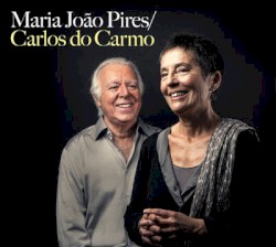Maria João Pires / Carlos Do Carmo