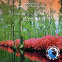 Gentle Persuasion: Sounds of the Bayou