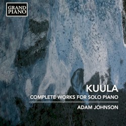 Kuula: Complete Works for Solo Piano