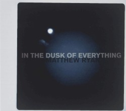 In the Dusk of Everything