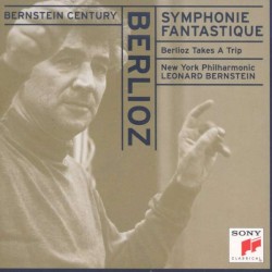 Bernstein Century: Symphonie Fantastique / Berlioz takes a Trip
