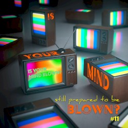 Is Your Mind Still Prepared to Be Blown?