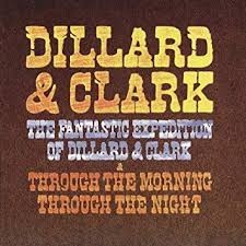 The Fantastic Expedition of Dillard & Clark / Through the Morning, Through the Night