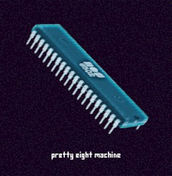Pretty Eight Machine