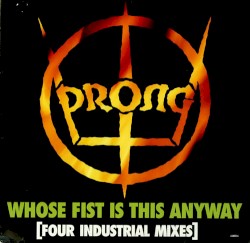 Whose Fist Is This Anyway (Four Industrial Mixes)