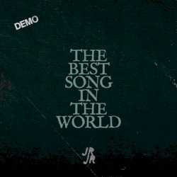 The Best Song in the World (demo)