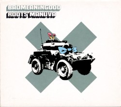 Badmeaningood, Volume 2: Roots Manuva
