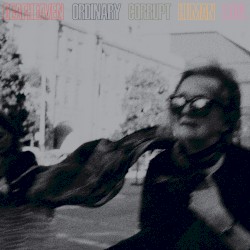 Ordinary Corrupt Human Love