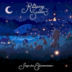 The Reaping Season: Songs from Eldermourne