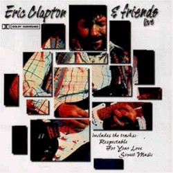 Eric Clapton & Friends Live