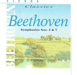 Beethoven - Symphonies No. 2 & 7