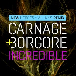 Incredible (Heroes X Villains remix)