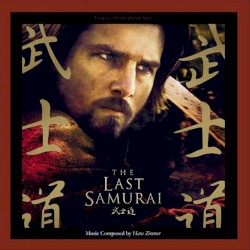The Last Samurai: Original Motion Picture Score