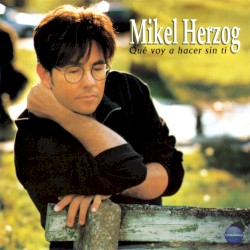 Qué voy a hacer sin tí