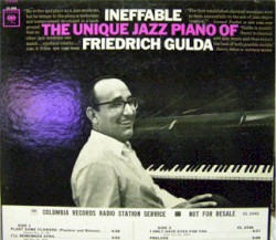 Ineffable: The Unique Jazz Piano Of Friedrich Gulda