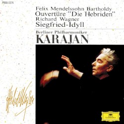 Felix Mendelssohn Bartholdy: Ouvertüre "Die Hebriden" / Richard Wagner: Siegried-Idyll
