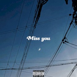 Miss you