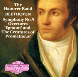 Symphony no. 5 in C minor / "Egmont" /"The Creatures of Prometheus"