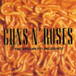 “The Spaghetti Incident?”