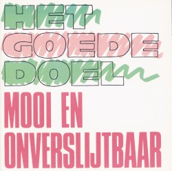 Mooi en onverslijtbaar