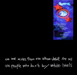 The Best Mixes From the Album – Debut for All the People Who Don’t Buy White‐Labels