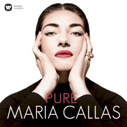 Pure Maria Callas
