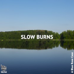 Slow Burns