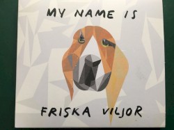 My Name Is Friska Viljor