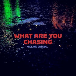 What Are You Chasing