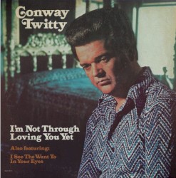 I’m Not Through Loving You Yet