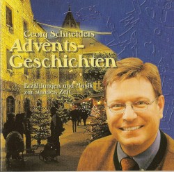 Georg Schneiders Adventsgeschichten