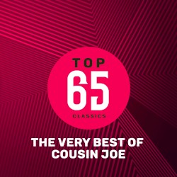 Top 65 Classics - The Very Best of Cousin Joe