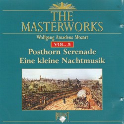 The Masterworks Vol 5 Posthorn Serenade / Eine kleine Nachtmusik