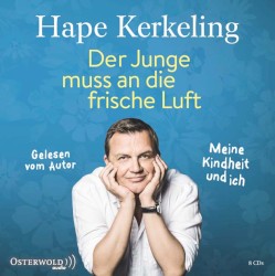 Der Junge muss an die frische Luft: Meine Kindheit und ich