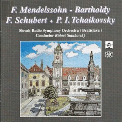 F. Mendelssohn-Bartholdy / F. Schubert / P. I. Tchaikovsky