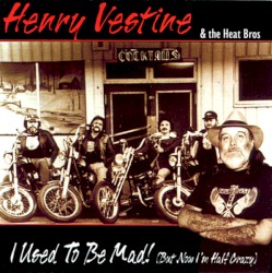 I Used to Be Mad (but Now I'm Half Crazy)