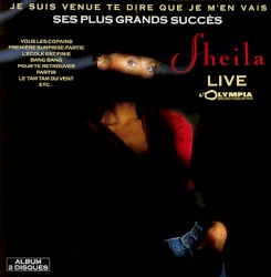 Je suis venue te dire que je m'en vais - Ses plus grands succès (Live à l'Olympia)