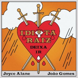 Idiota Raiz (Deixa Ir)