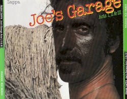Joe’s Garage: Acts I, II & III