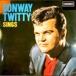 Conway Twitty Sings